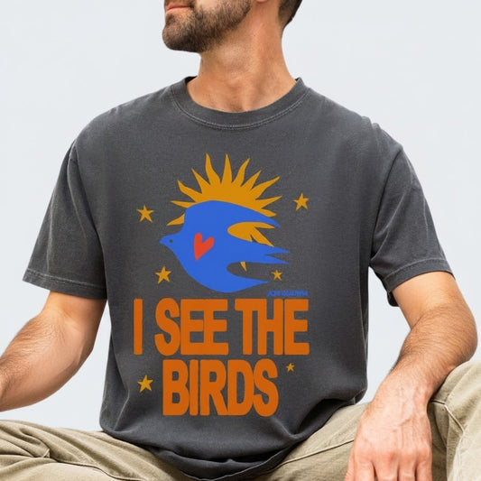 "I See the Birds" T-Shirt