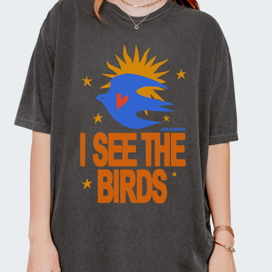 "I See the Birds" T-Shirt