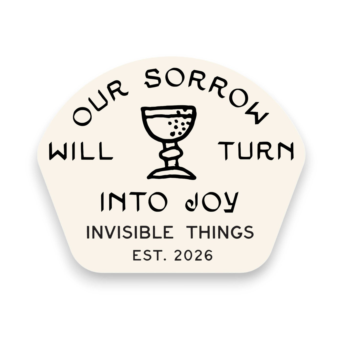 "Sorrow to Joy" Sticker - Invisible Things